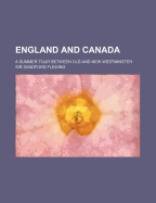 England and Canada: A Summer Tour Between Old and New Westminster