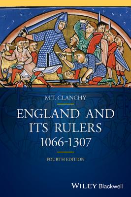 England and its Rulers: 1066 - 1307 - Clanchy, Michael T.