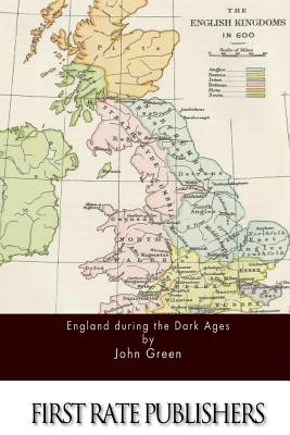 England during the Dark Ages - Green, John