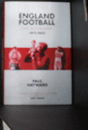 England Football: The Biography: 1872 - 2022