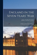 England in the Seven Years' War: A Study in Combined Strategy