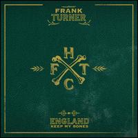 England Keep My Bones - Frank Turner