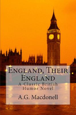 England, Their England: A Classic British Humor Novel - Macdonell, A G