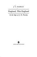 England, This England: In the Steps of J. B. Priestley