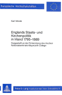 Englands Staats- Und Kirchenpolitik in Irland 1795-1869: Dargestellt an Der Entwicklung Des Irischen Nationalseminars Maynooth College