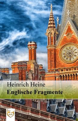 Englische Fragmente - Heine, Heinrich