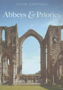 English Abbeys and Priories - Coppack, Glyn