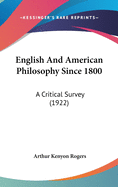 English and American Philosophy Since 1800: A Critical Survey (1922)