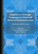 English as a Foreign Language for Deaf and Hard-of-Hearing Persons: Challenges and Strategies