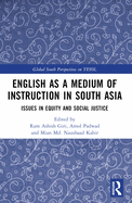 English as a Medium of Instruction in South Asia: Issues in Equity and Social Justice