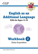 English as an Additional Language (EAL) for Ages 11-16 - Workbook 2 (Early Acquisition)