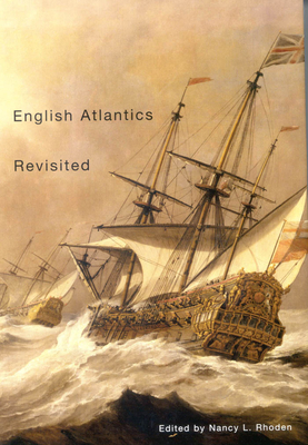 English Atlantics Revisited: Essays Honouring Ian K. Steele - Rhoden, Nancy L