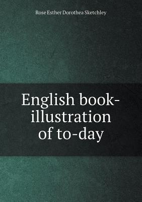 English Book-Illustration of To-Day - Sketchley, Rose Esther Dorothea