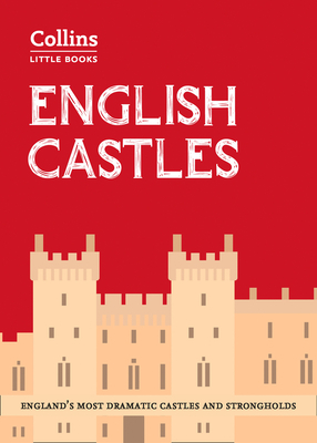 English Castles: England'S Most Dramatic Castles and Strongholds - Historic UK, and Collins Books