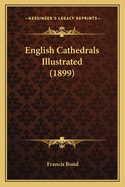 English Cathedrals Illustrated (1899)