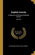 English Comedy: A Collection of the Most Celebrated Dramas; Volume III