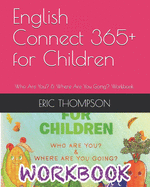 English Connect 365+ for Children: Who Are You? & Where Are You Going? Workbook.