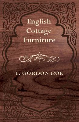 English Cottage Furniture - Roe, F Gordon