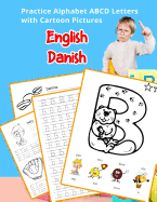 English Danish Practice Alphabet ABCD letters with Cartoon Pictures: v dansk alfabet bogstaver med Cartoon Pictures