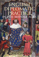 English Diplomatic Practice in the Middle Ages