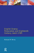 English Drama: Restoration and Eighteenth Century 1660-1789