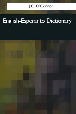 English-Esperanto Dictionary - O'Connor, J C