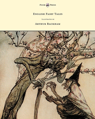 English Fairy Tales - Illustrated by Arthur Rackham - Steel, Flora Annie