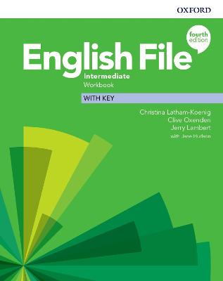 English File: Intermediate: Workbook with Key - Latham-Koenig, Christina, and Oxenden, Clive, and Chomacki, Kate