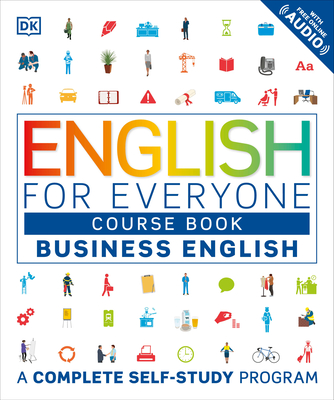 English for Everyone: Business English, Course Book: A Complete Self-Study Program - DK