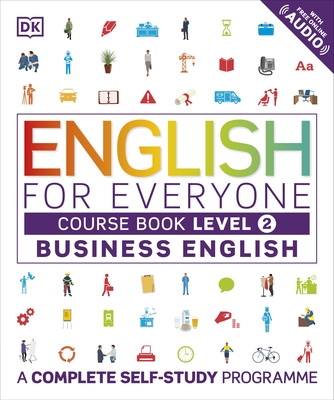 English for Everyone Business English Course Book Level 2: A Complete Self-Study Programme - DK