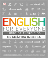 English for Everyone Gramtica Inglesa. El Libro de Ejercicios: Ms de 1000 Ejercicios Para Entender Y Practicar El Ingls