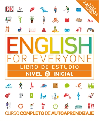 English for Everyone: Nivel 2: Inicial, Libro de Estudio: Curso Completo de Autoaprendizaje - DK