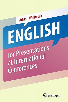 English for Presentations at International Conferences - Wallwork, Adrian