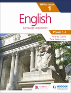 English for the IB MYP 1 (Capable-Proficient/Phases 3-4, 5-6): by Concept