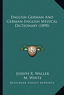 English-German And German-English Medical Dictionary (1890)