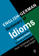 English/German Dictionary of Idioms: Supplement to the German/English Dictionary of Idioms