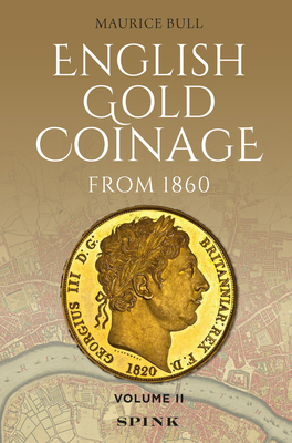 English Gold Coinage Volume II: Volume II - Bull, Maurice