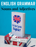 English Grammar: Nouns and Adjectives