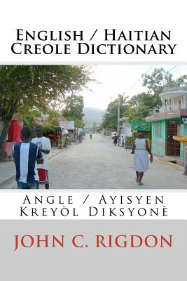 English / Haitian Creole Dictionary: Angle / Ayisyen Kreyl Diksyon - Rigdon, John C