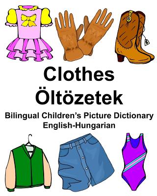 English-Hungarian Clothes/ltzetek Bilingual Children's Picture Dictionary - Carlson, Richard, Jr.