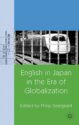 English in Japan in the Era of Globalization - Seargeant, P. (Editor)