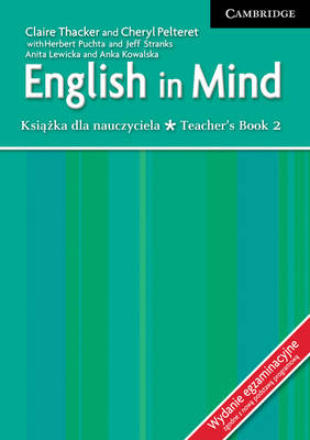 English in Mind Level 2 Teacher's Book Polish Exam edition - Thacker, Claire, and Pelteret, Cheryl, and Puchta, Herbert
