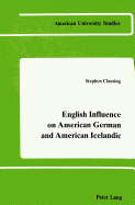 English Influence on American German and American Icelandic - Clausing, Stephen