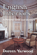 English Interiors: A Pictorial Guide and Glossary