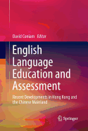 English Language Education and Assessment: Recent Developments in Hong Kong and the Chinese Mainland