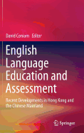 English Language Education and Assessment: Recent Developments in Hong Kong and the Chinese Mainland
