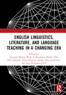 English Linguistics, Literature, and Language Teaching in a Changing Era: Proceedings of the 1st International Conference on English Linguistics, Literature, and Language Teaching (ICE3LT 2018), September 27-28, 2018, Yogyakarta, Indonesia