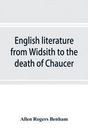 English literature from Widsith to the death of Chaucer; a source book