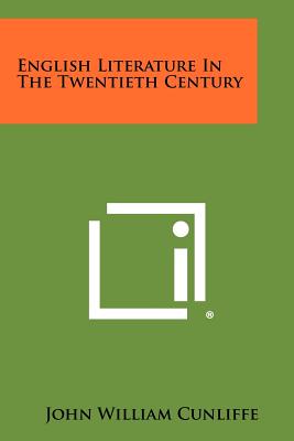 English Literature In The Twentieth Century - Cunliffe, John William