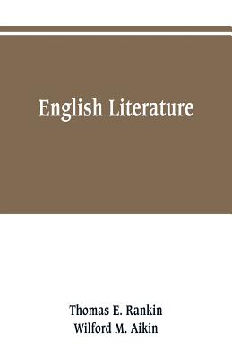 English literature - Rankin, Thomas E, and M Aikin, Wilford